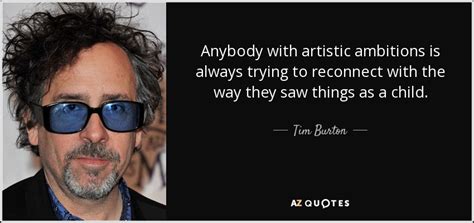 TOP 25 QUOTES BY TIM BURTON (of 132) | A-Z Quotes