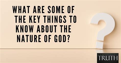 What are some of the key things to know about the nature of God?