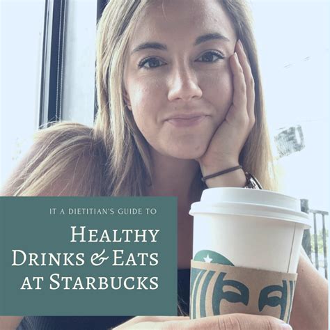 Dietitian’s Guide: Healthy Options at Starbucks | Nutrition awareness, Starbucks nutrition ...