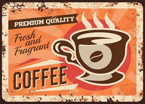 Coffee House Fresh Drink Rusty Metal Plate Poster Template Download on Pngtree