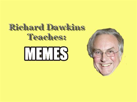 Richard Dawkins Teaches Memes by Afal