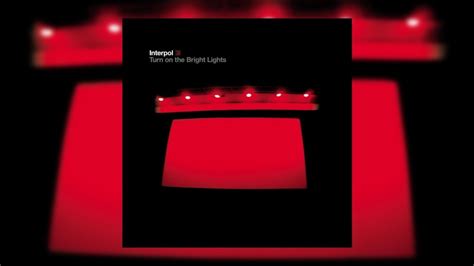 Rediscover Interpol’s Debut Album ‘Turn on the Bright Lights’ (2002 ...