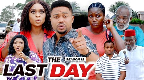 THE LAST DAY 12 (SEASON FINALE) {NEW MOVIE} - 2021 LATEST NIGERIAN ...