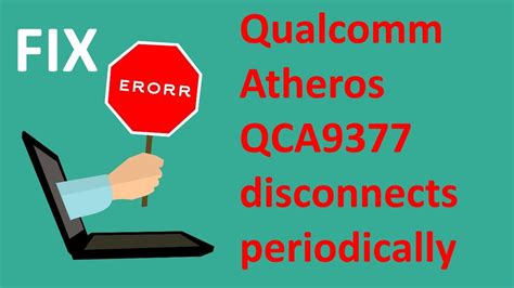 Qualcomm atheros qca9377 experiencing driver problems - gaswpacific