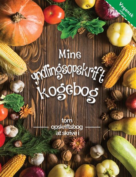 Buy Mine yndlingsopskrift kogebog vegansk udgave: tom opskriftsbog at ...