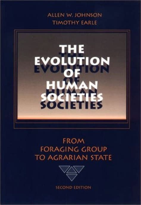 The Evolution of Human Societies: From Foraging Group to Agrarian State ...