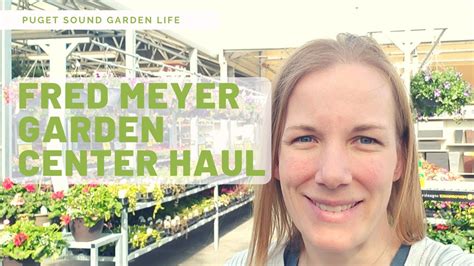 Fred Meyer Garden Center Haul - YouTube