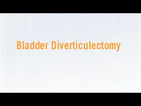 Bladder Diverticulectomy | Step by Step Procedure |Urology | - YouTube