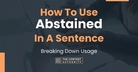 How To Use "Abstained" In A Sentence: Breaking Down Usage