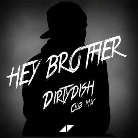 Stream Avicii - Hey Brother (Dirtydish Club Mix) [Free Download] ''To download click on Buy this ...