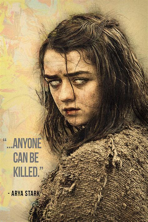 Arya Stark GOT Game of Thrones Quotes Anyone Can Be Killed Poster – My ...