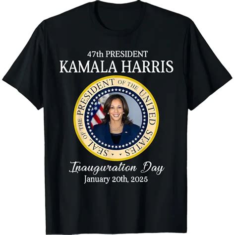 Kamala Harris 47th President Inauguration 2025 Supporters T-Shirt ...