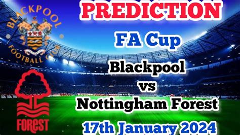 Blackpool vs Nottingham Forest Prediction and Betting Tips | 17th ...