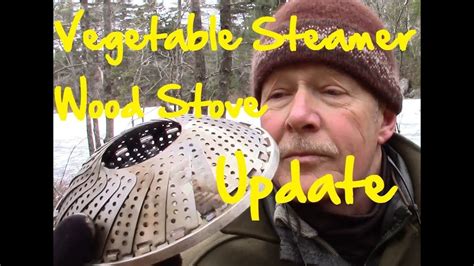 Vegetable Steamer Wood Stove - Update | Vegetable steamer, Wood stove, Stove