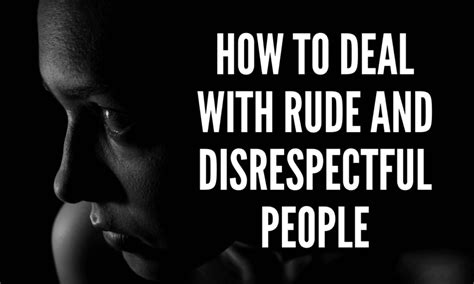 How to Deal With Rude and Disrespectful People