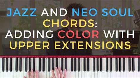 Jazz and Neo Soul Piano Chords Tutorial - Adding Upper Extensions (9 ...