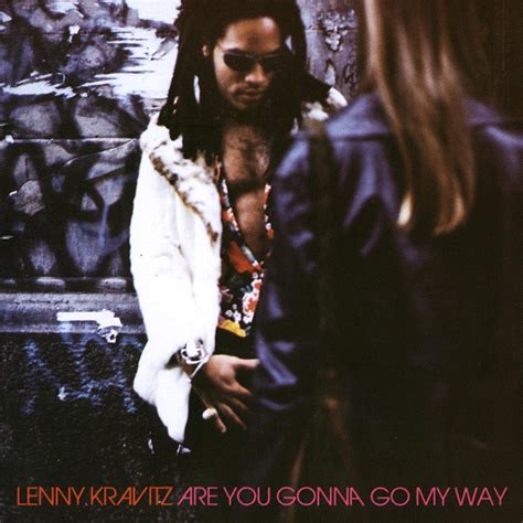 ‎Are You Gonna Go My Way by Lenny Kravitz on Apple Music