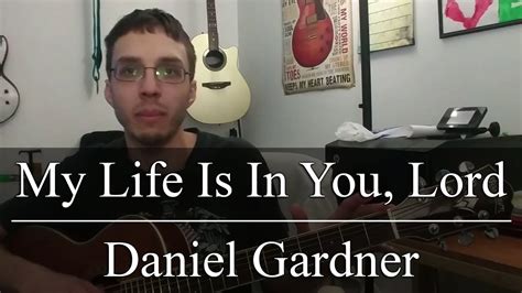 My Life Is In You, Lord - Daniel Gardner (Guitar Tutorial) - YouTube