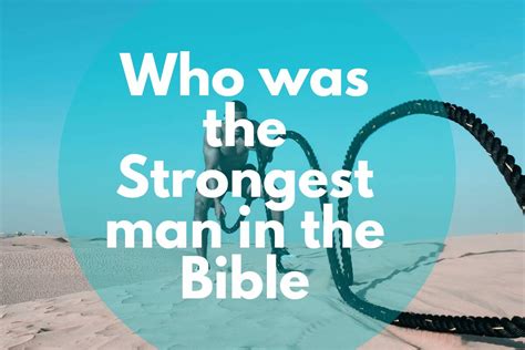 Who was the strongest man in the bible – Bible Verses of the day