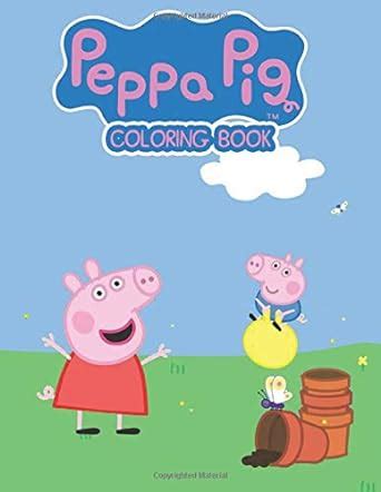 Peppa Pig Coloring Book: Funny, Unique and Creative Coloring Books for ...