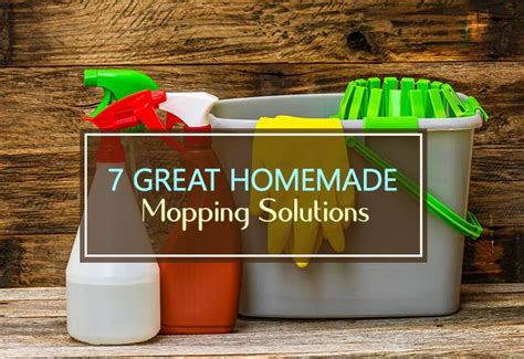 7 Great Homemade Mopping Solutions - Household Advice