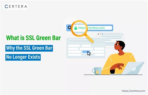 SSL Certificate Green Bar No Longer Exists - Everything to Know About