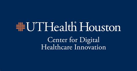 Center for Digital Healthcare Innovation - UTHealth Houston