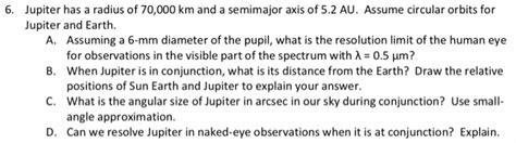 Solved 6. Jupiter has a radius of 70,000 km and a semimajor | Chegg.com