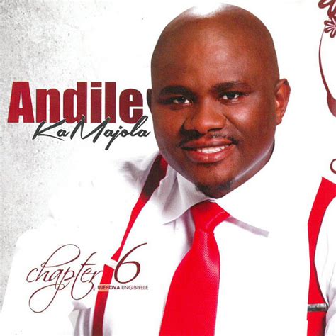 Andile Ka Majola: genres, songs, analysis and similar artists - Chosic