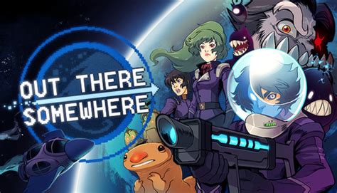 Out There Somewhere on Steam