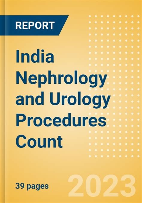 India Nephrology and Urology Procedures Count by Segments (Renal Dialysis Procedures ...