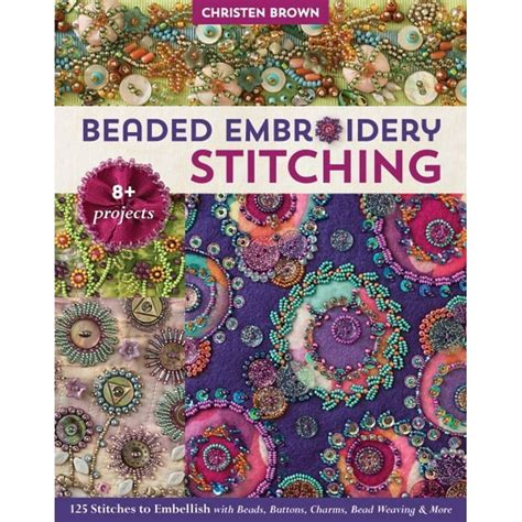 Beaded Embroidery Stitching : 125 Stitches to Embellish with Beads ...