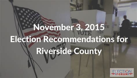 November 3, 2015 Election Recommendations for Riverside County