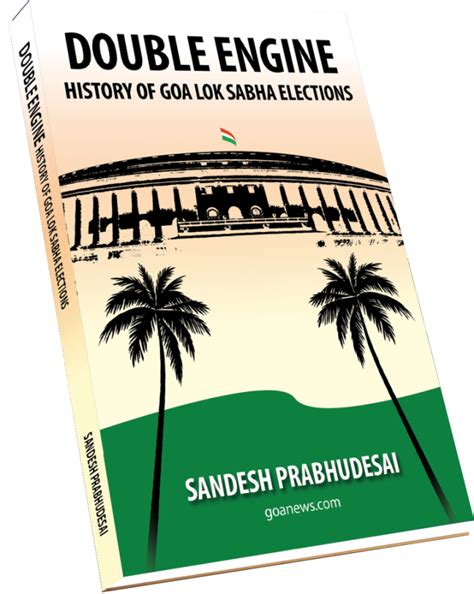 Double Engine: History of Goa Lok Sabha Elections - goanews.com