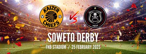 Kaizer Chiefs vs Orlando Pirates - Soweto Derby 2023 - Beluga Hospitality