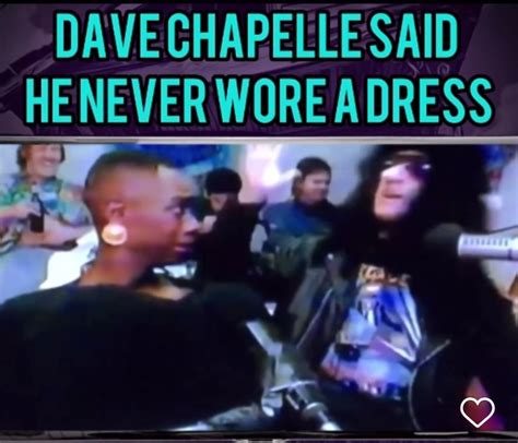 “Dave Chappelle claims to never have worn dress” : r/DaveChappelle