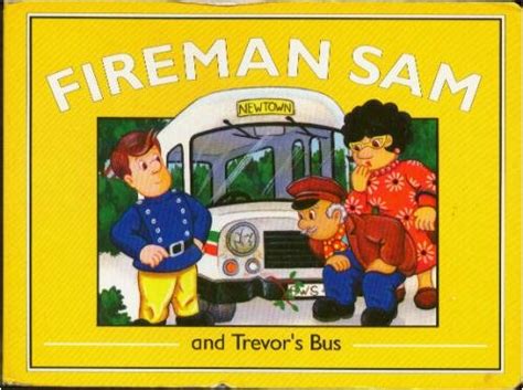 Fireman SAM & Trevor S Bus: 9781858331126: Amazon.com: Books