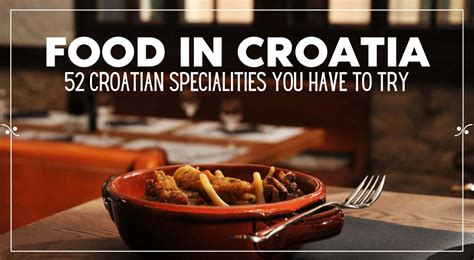 52 Must-try Traditional Croatian Foods | Croatian Food Guide