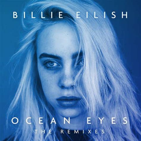 Ocean Eyes (The Remixes) by Billie Eilish | Play on Anghami