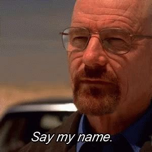 Waltwhite Breakingbad GIF - Waltwhite Breakingbad Say My Name - Discover & Share GIFs