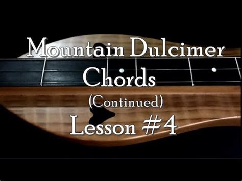 Lesson 4 - Mountain Dulcimer Chords (Continued...) - YouTube