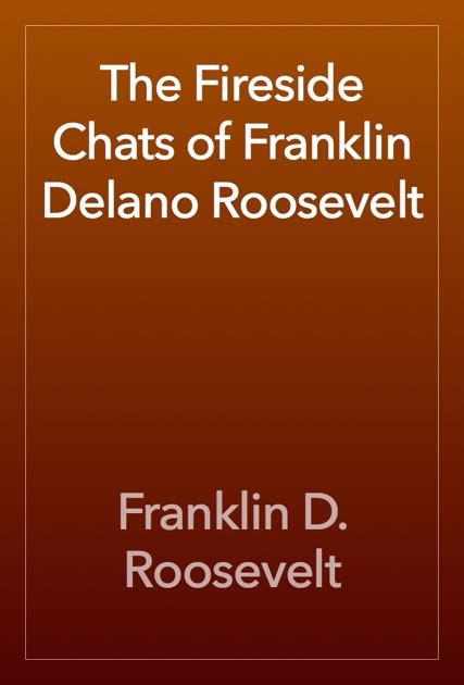 The Fireside Chats of Franklin Delano Roosevelt by Franklin D ...