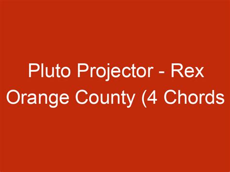 Pluto Projector – Rex Orange County (4 Chords Only)