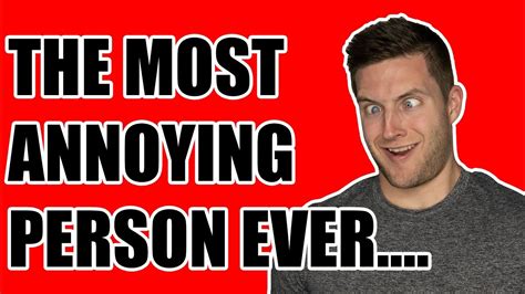 The MOST Annoying Person EVER... - YouTube