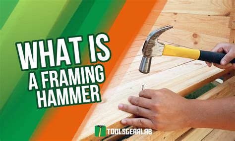 What Is a Framing Hammer? Uses, Benefits & Buying Guide - ToolsGearLab