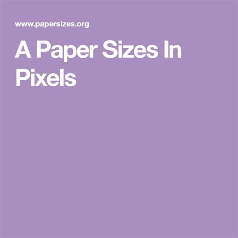 A Paper Sizes In Pixels | Paper size, Pixel, Paper