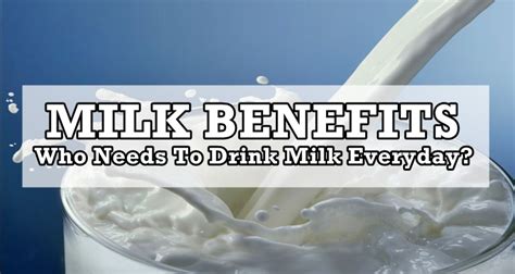 MILK BENEFITS - Who Needs To Drink Milk Everyday?