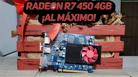 ¡Llevando la Radeon R7 450 al Máximo! ¿La GPU de 4gb más CALIDAD PRECIO? - YouTube