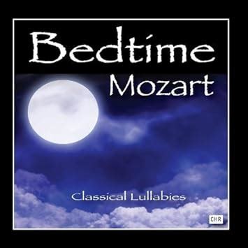 Classical Lullabies - Bedtime Mozart: Classical Lullabies for Babies by Classical Lullabies ...