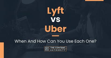 Lyft vs Uber: When And How Can You Use Each One?